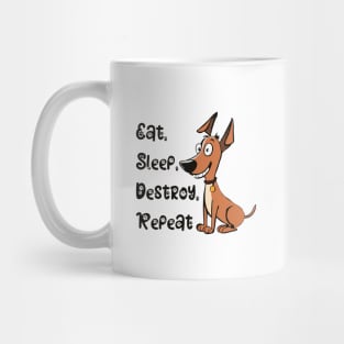 Eat, sleep, destroy, repeat. Mug